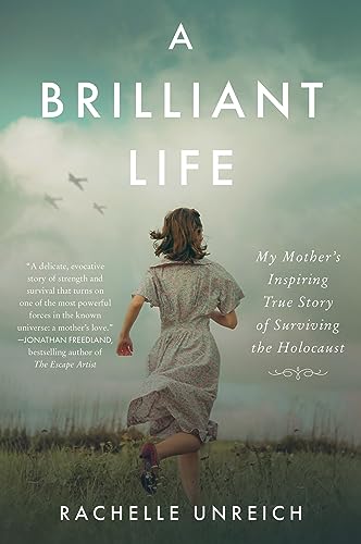 cover image A Brilliant Life: My Mother’s Inspiring True Story of Surviving the Holocaust