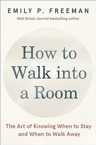 cover image How to Walk into a Room: The Art of Knowing When to Stay and When to Walk Away