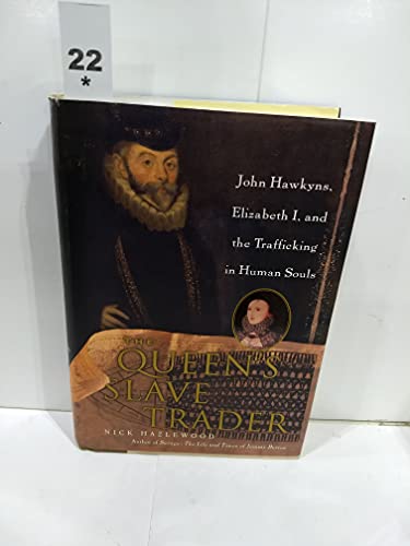 cover image THE QUEEN'S SLAVE TRADER: John Hawkyns, Elizabeth I, and the Trafficking in Human Souls