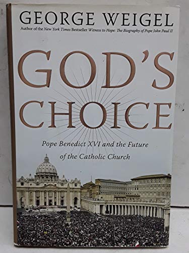 cover image Gods Choice: Pope Benedict XVI and the Future of the Catholic Church