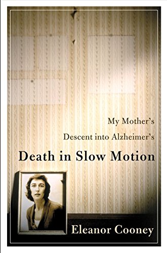 cover image DEATH IN SLOW MOTION: My Mother's Descent into Alzheimer's