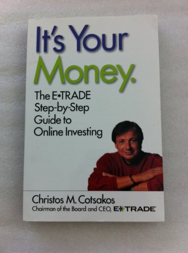 cover image It's Your Money: The E Trade Step-By-Step Guide to Online Investing