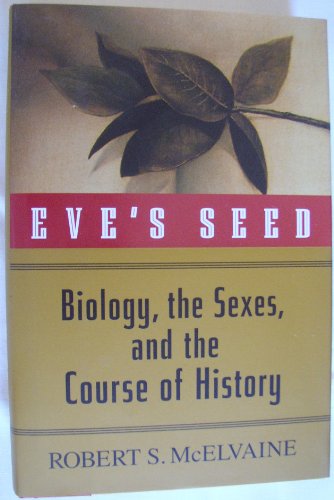 cover image Eve's Seed: Biology, the Sexes, and the Course of History