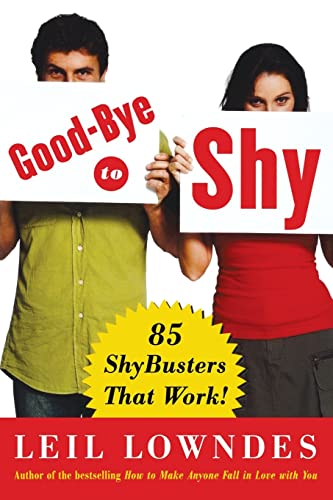 cover image Good-Bye to Shy: 85 ShyBusters That Work!