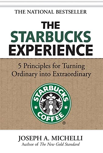cover image The Starbucks Experience: 5 Principles for Turning Ordinary into Extraordinary