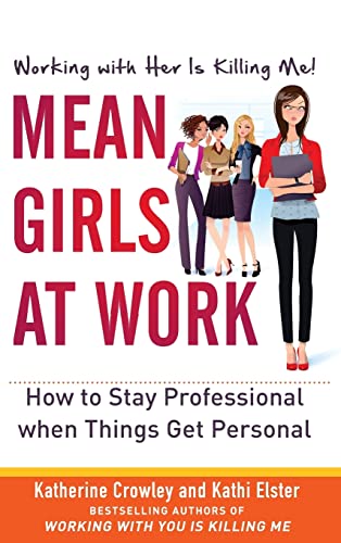 cover image Mean Girls at Work: 
How to Stay Professional 
When Things Get Personal