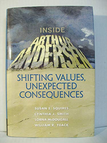 cover image Inside Arthur Andersen: Shifting Values, Unexpected Consequences