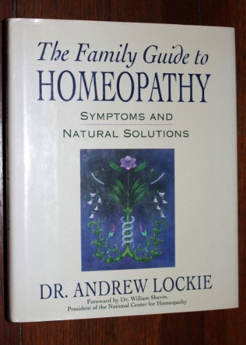cover image The Family Guide to Homeopathy: Symptoms and Natural Solutions