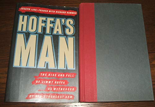cover image Hoffa's Man: The Rise and Fall of Jimmy Hoffa as Witnessed by His Strongest Arm