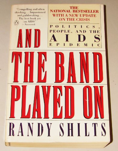 cover image And the Band Played on: 2politics, People, and the AIDS Epidemic