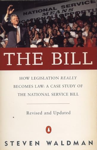 cover image The Bill: How Legislation Really Becomes Law Case Stdy Natl Service Bill (REV & Updated)