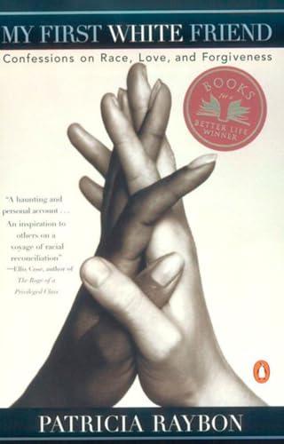 cover image My First White Friend: Confessions on Race, Love and Forgiveness