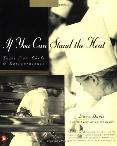 cover image If You Can Stand the Heat: Tales from Chefs and Restaurateurs