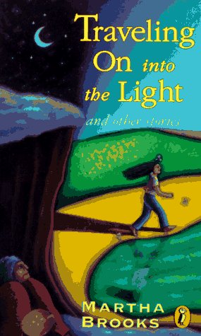 cover image Traveling on Into the Light: And Other Stories