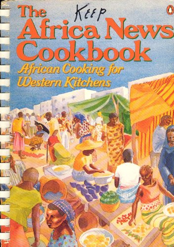 cover image The Africa News Cookbook: 2african Cooking for Western Kitchens