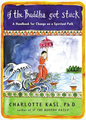 cover image IF THE BUDDHA GOT STUCK: A Handbook for Change on a Spiritual Path