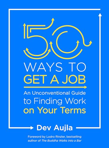 cover image 50 Ways to Get a Job: An Unconventional Guide to Finding Work on Your Own Terms