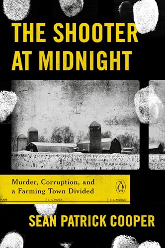 cover image The Shooter at Midnight: Murder, Corruption, and a Farming Town Divided