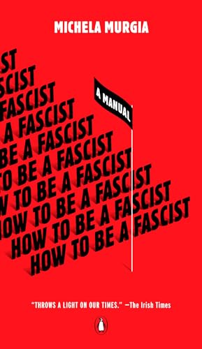 cover image How to Be a Fascist: A Manual