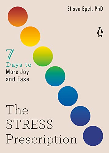 cover image The Stress Prescription: 7 Days to More Joy and Ease
