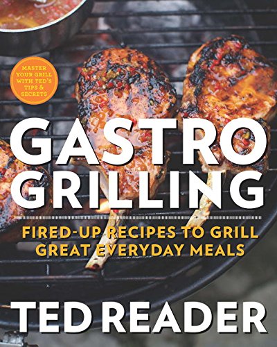 cover image Gastro Grilling: Fired-Up Recipes to Grill Great Everyday Meals