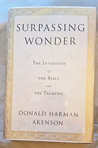 cover image Surpassing Wonder: The Invention of the Bible and the Talmuds