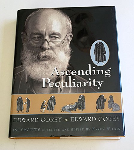 cover image ASCENDING PECULIARITY: Edward Gorey on Edward Gorey
