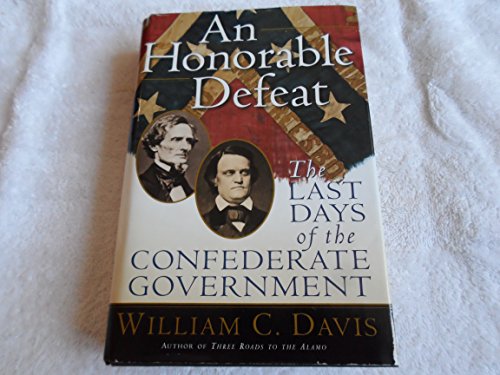 cover image AN HONORABLE DEFEAT: The Last Days of the Confederate Government