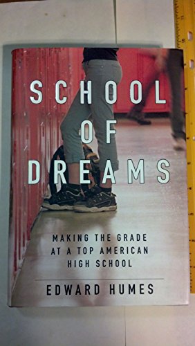 cover image SCHOOL OF DREAMS: Making the Grade at a Top American High School