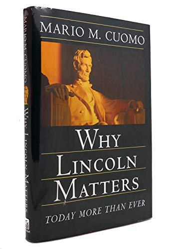 cover image WHY LINCOLN MATTERS: Today More Than Ever
