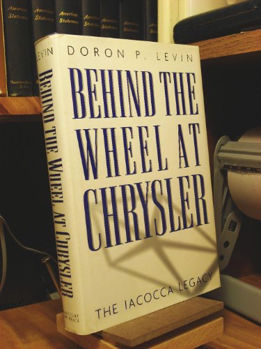 cover image Behind the Wheel at Chrysler: The Iacocca Legacy