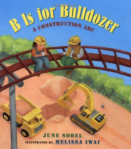 cover image B IS FOR BULLDOZER: A Construction ABC