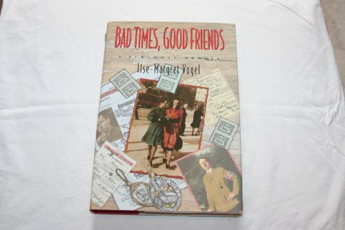 cover image Bad Times, Good Friends: A Personal Memoir