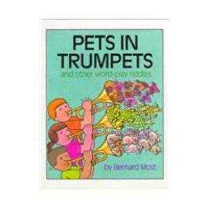 cover image Pets in Trumpets: And Other Word-Play Riddles
