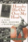 cover image Hornsby Hit One Over My Head: A Fans' Oral History of Baseball