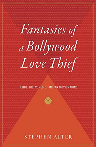 cover image Fantasies of a Bollywood Love Thief: Inside the World of Indian Moviemaking