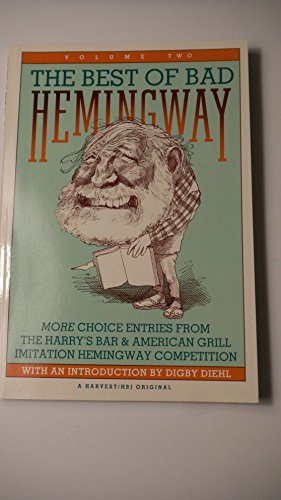 cover image Best of Bad Hemingway, Vol 2: More Choice Entries from Harry's Bar & American Grill Imitation Hemingway Competition