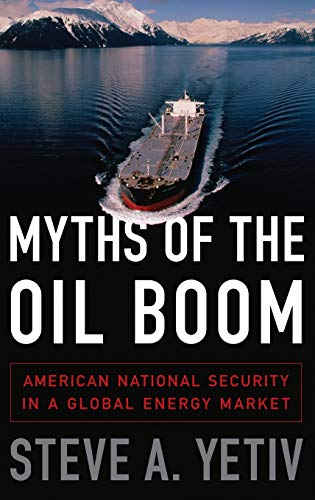cover image Myths of the Oil Boom: American National Security in a Global Energy Market  