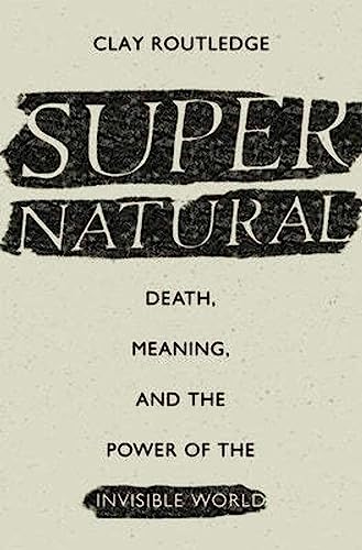 cover image Supernatural: Death, Meaning, and the Power of the Invisible