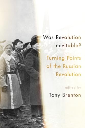 cover image Was Revolution Inevitable? Turning Points of the Russian Revolution