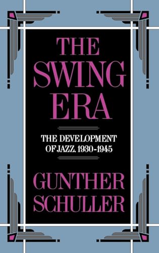 cover image The Swing Era: The Development of Jazz, 1930-1945