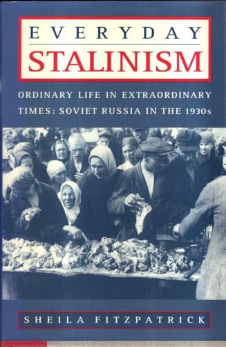 cover image Everyday Stalinism: Ordinary Life in Extraordinary Times: Soviet Russia in the 1930s