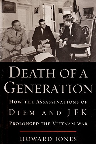 cover image DEATH OF A GENERATION: How the Assassinations of Diem and JFK Prolonged the Vietnam War