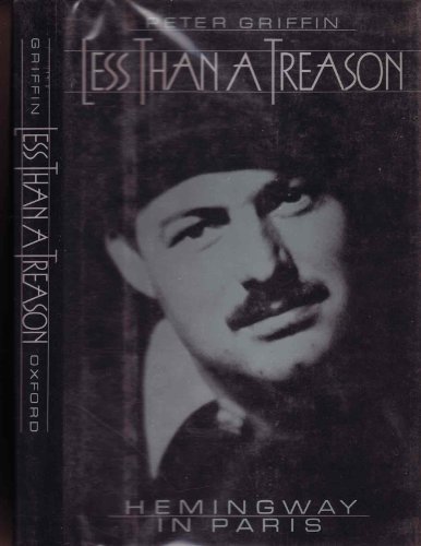 cover image Less Than a Treason: Hemingway in Paris