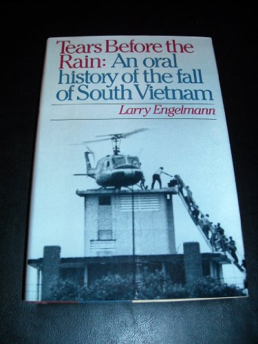 cover image Tears Before the Rain: An Oral History of the Fall of South Vietnam