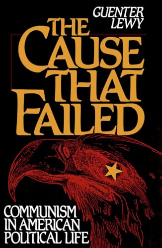 cover image The Cause That Failed: Communism in American Political Life