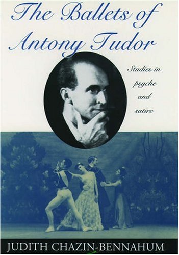 cover image The Ballets of Antony Tudor: Studies in Psyche and Satire