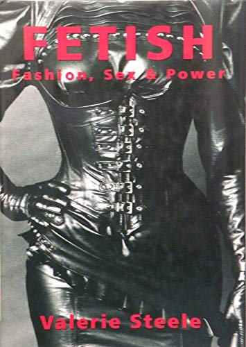 cover image Fetish: Fashion, Sex & Power