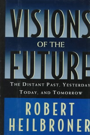 cover image Visions of the Future: The Distant Past, Yesterday, Today, and Tomorrow