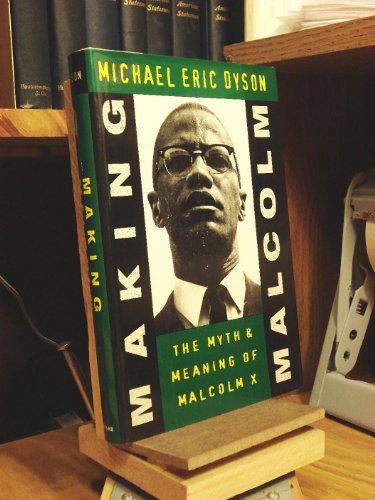cover image Making Malcolm: The Myth and Meaning of Malcolm X